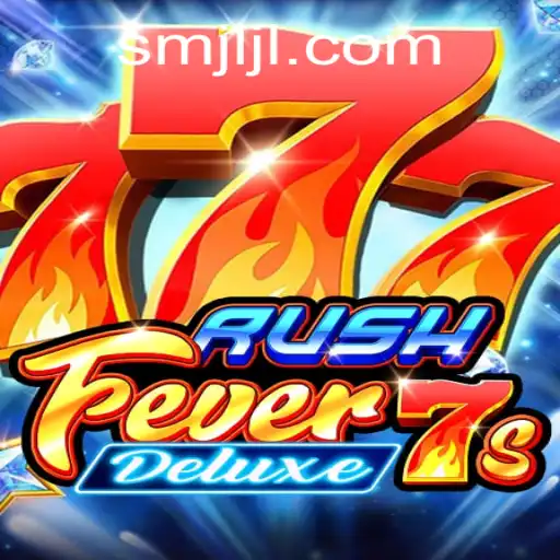 Exploring the Thrills of RushFever7sDeluxe and Its Connection to SMJILI.COM