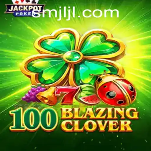Discover the Thrills of 100BlazingClover